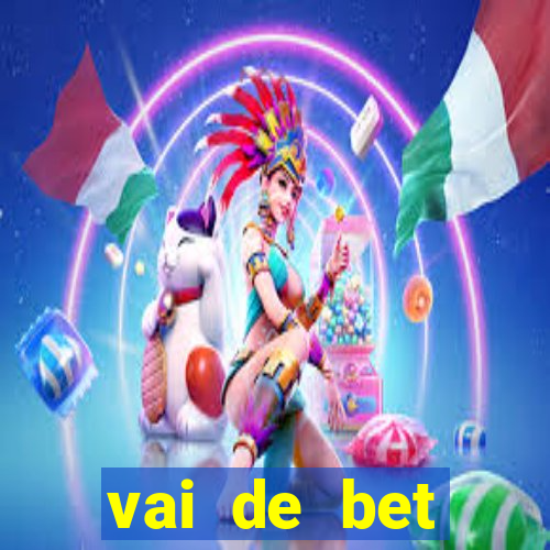 vai de bet esportes da sorte